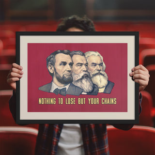 Lincoln-Marx-Engels Socialist Poster - Nothing To Lose But Your Chains (Framed)
