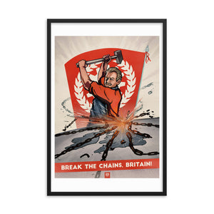 Union Of Britain Propaganda Poster - Framed - Break The Chains, Britain!