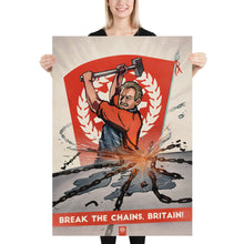 Load image into Gallery viewer, Union of Britain Propaganda Poster - Break The Chains, Britain!