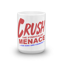 Load image into Gallery viewer, Crush The Syndicalist Menace! Mug